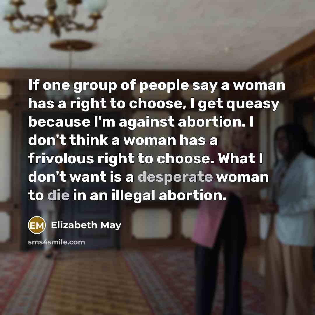 “If one group of people say a woman has a…” quote by Elizabeth May