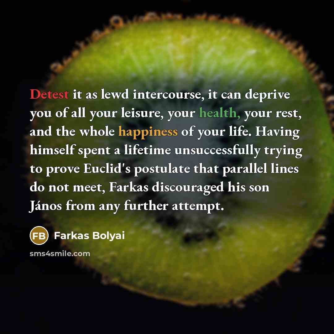 “Detest it as lewd intercourse, it can deprive you of…” quote by Farkas Bolyai
