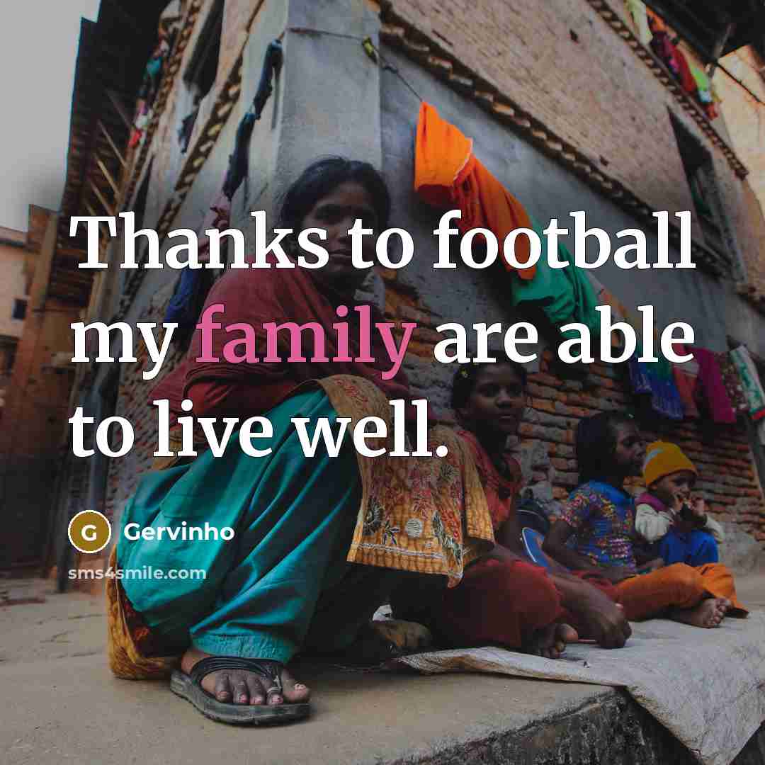 “Thanks to football my family are able to live well.…” quote by Gervinho