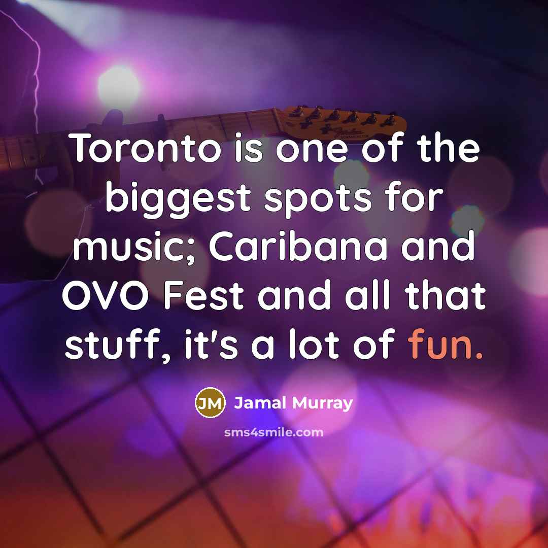 “Toronto is one of the biggest spots for music; Caribana…” quote by Jamal Murray
