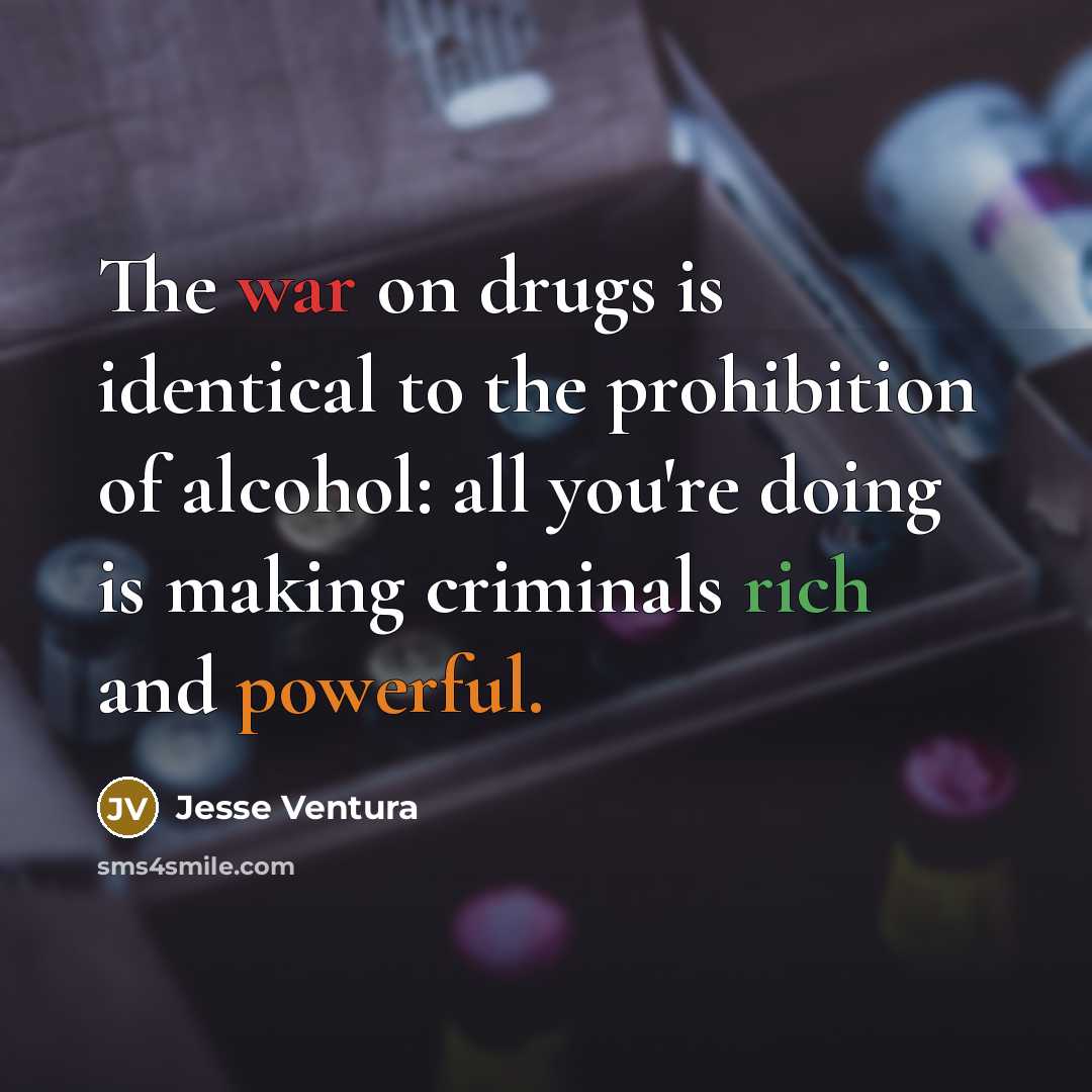 “The war on drugs is identical to the prohibition of…” quote by Jesse Ventura