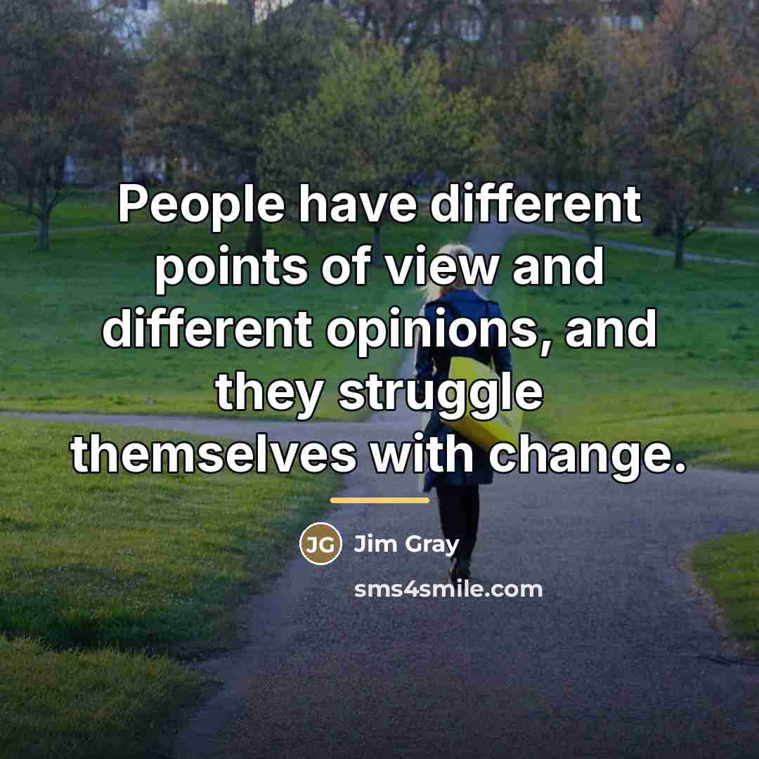 “People have different points of view and different opinions, and…” quote by Jim Gray