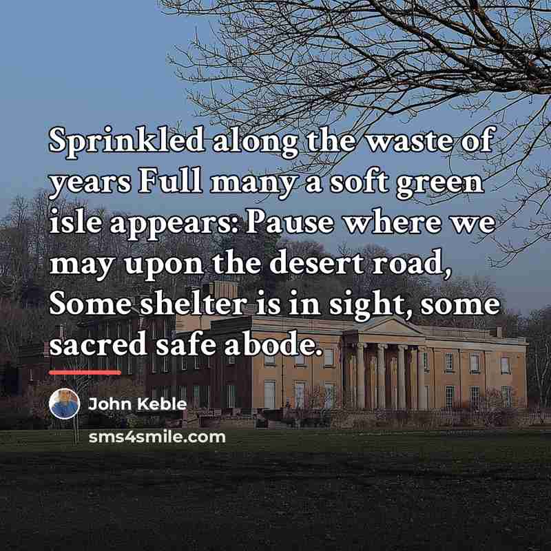 “Sprinkled along the waste of years Full many a soft…” quote by John Keble