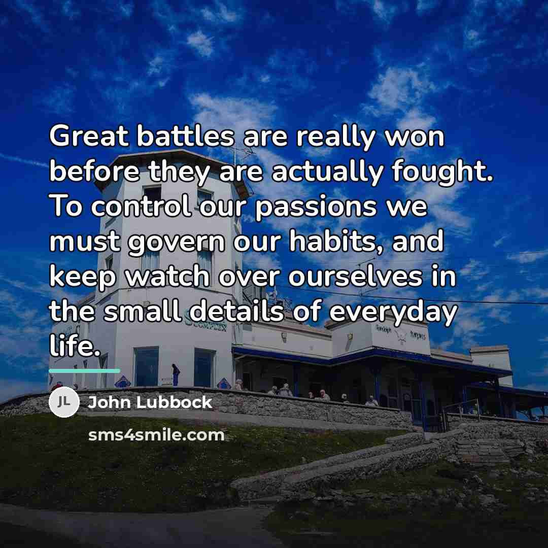 “Great battles are really won before they are actually fought.…” quote by John Lubbock