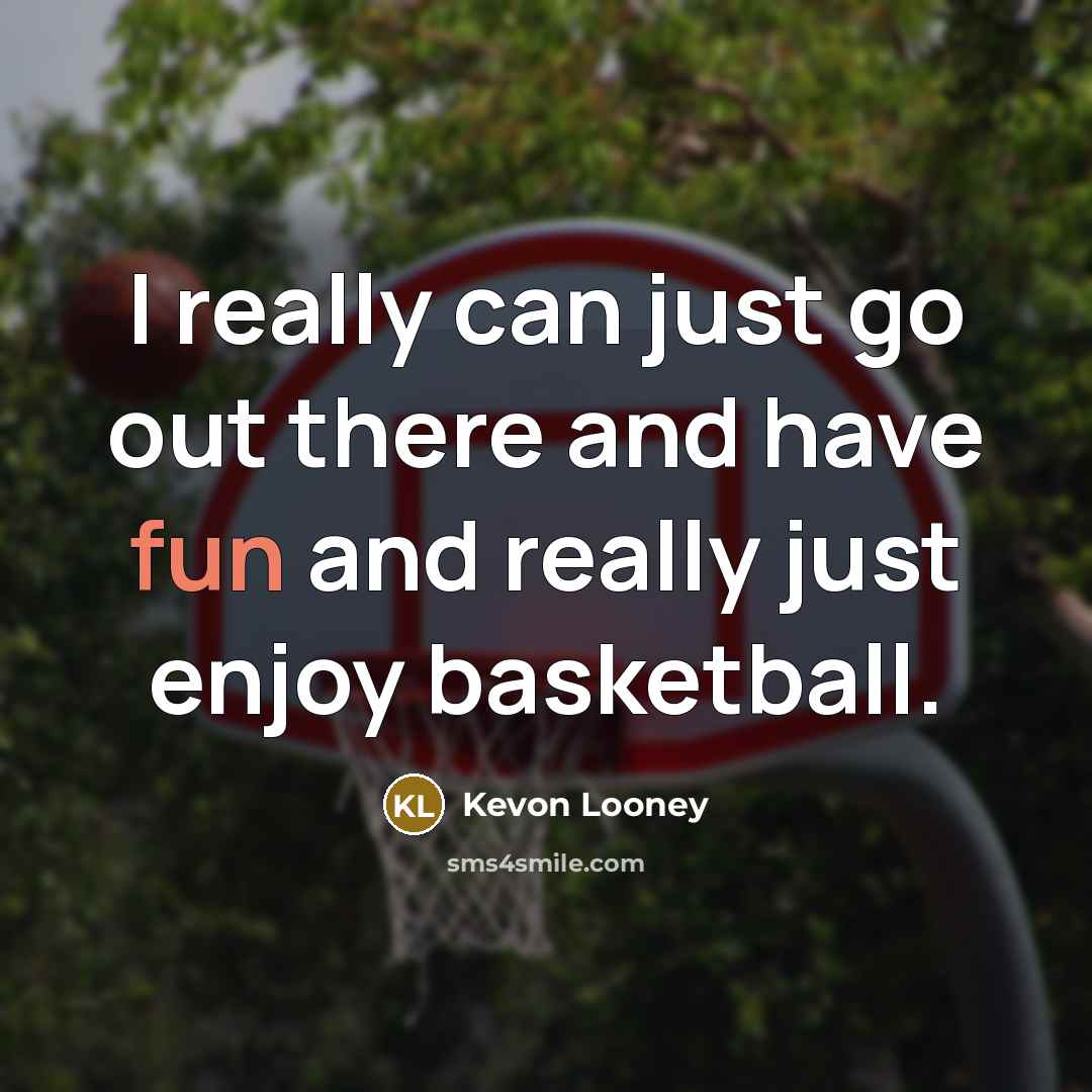 “I really can just go out there and have fun…” quote by Kevon Looney