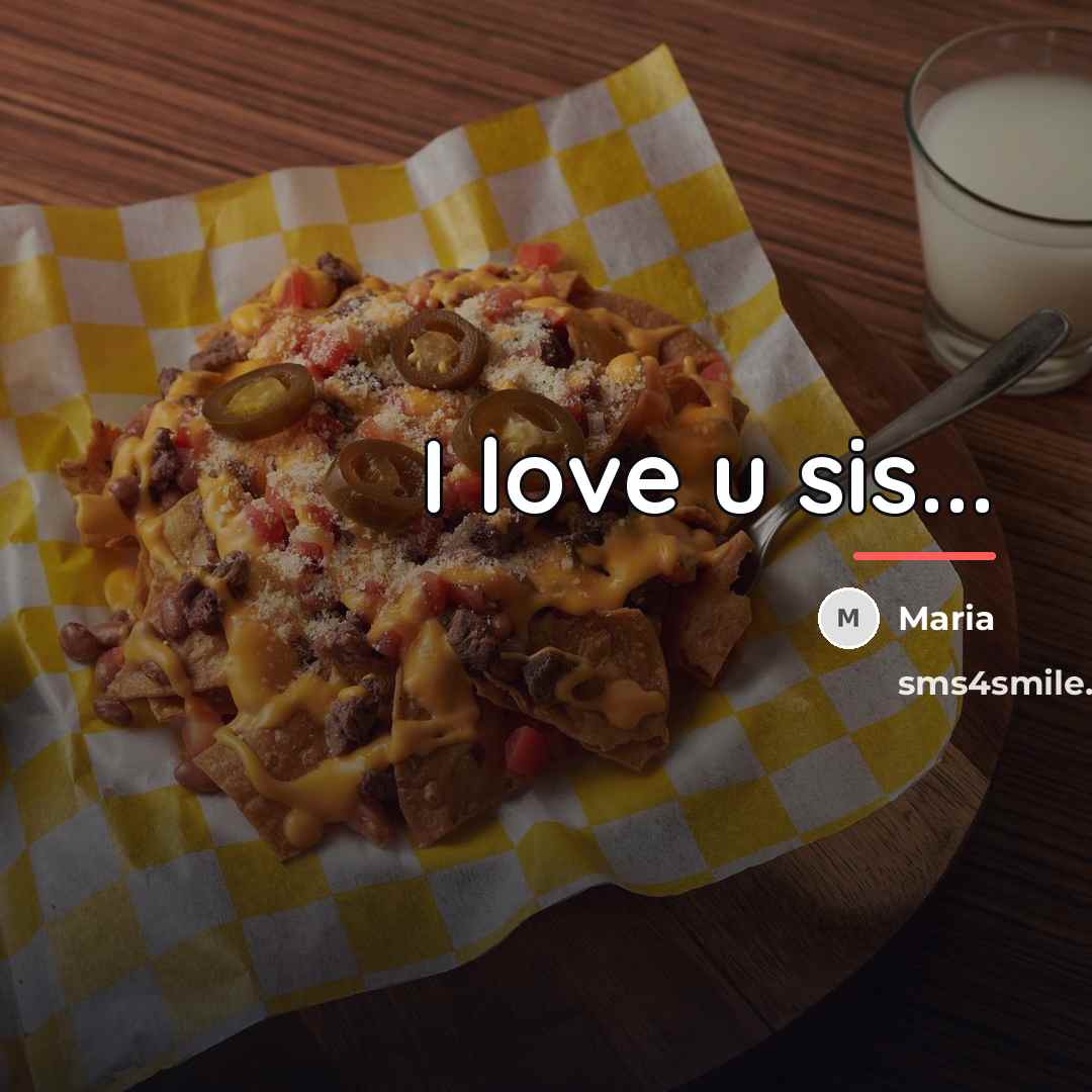 “I love u sis...…” quote by Maria