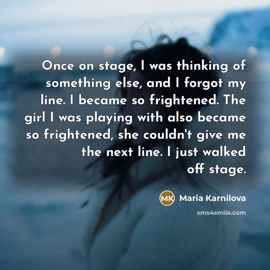 “Once on stage, I was thinking of something else, and…” quote by Maria Karnilova