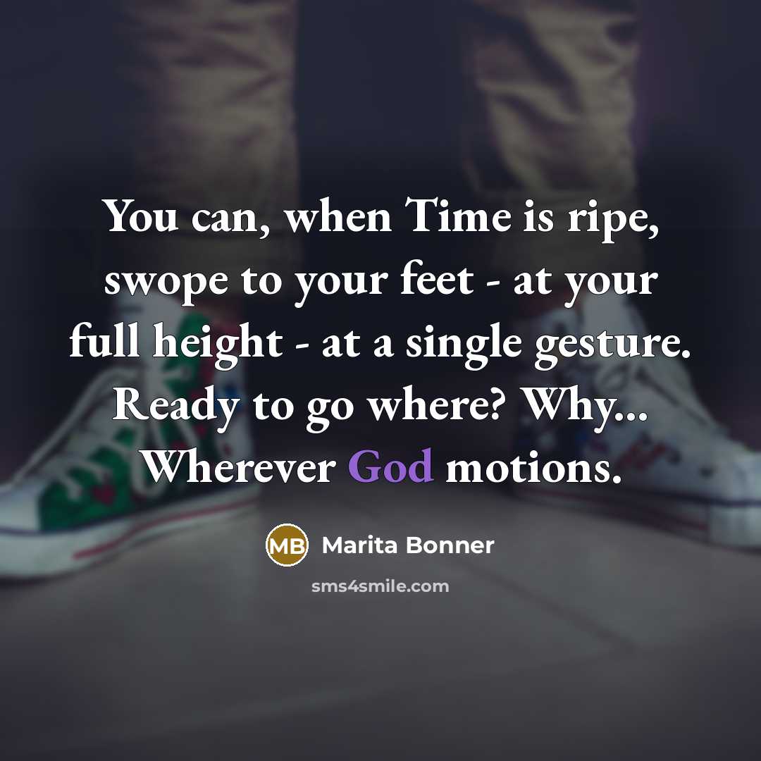 “You can, when Time is ripe, swope to your feet…” quote by Marita Bonner