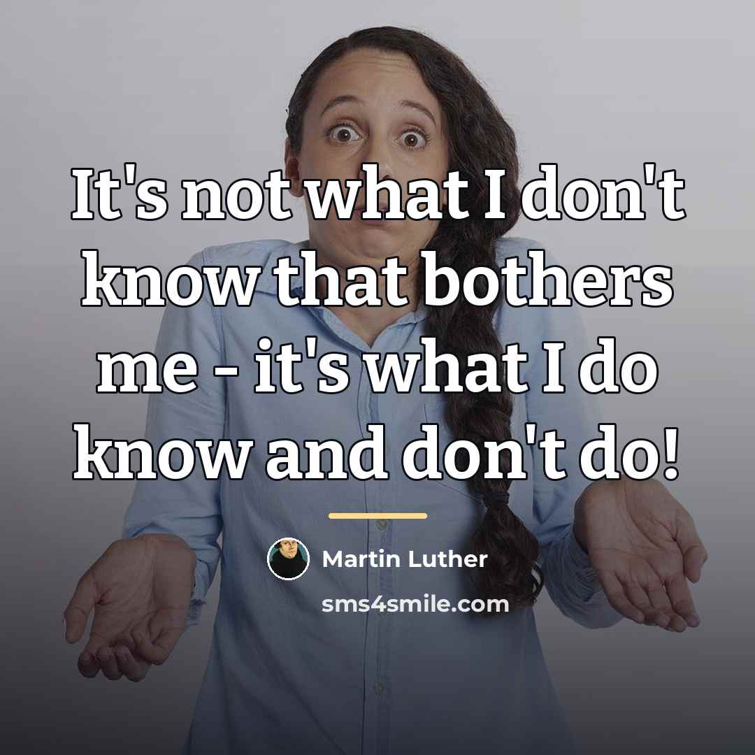 “It's not what I don't know that bothers me -…” quote by Martin Luther