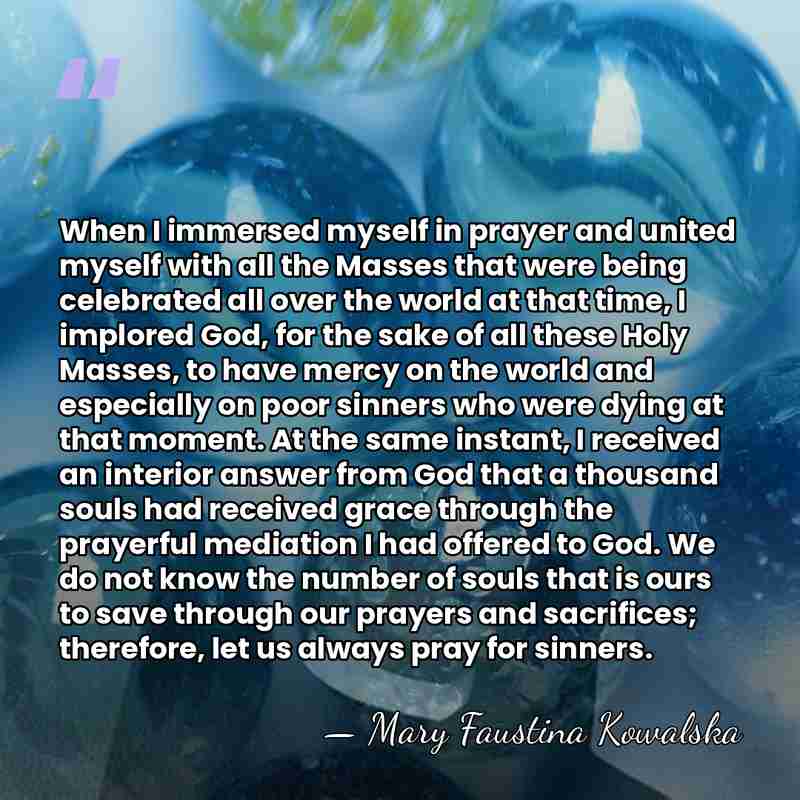 When I immersed myself in prayer and united myself with all the&hellip; - Mary Faustina Kowalska