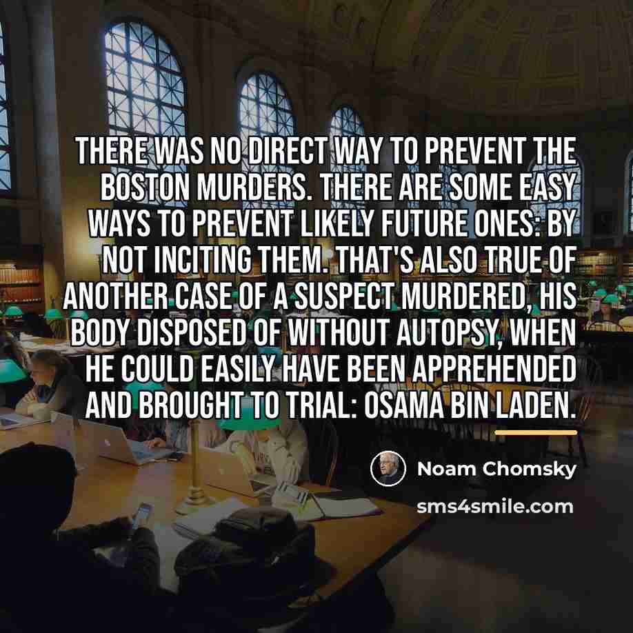“There was no direct way to prevent the Boston murders.…” quote by Noam Chomsky
