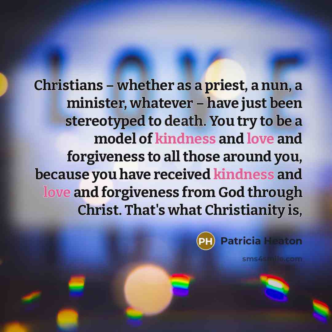 “Christians – whether as a priest, a nun, a minister,…” quote by Patricia Heaton