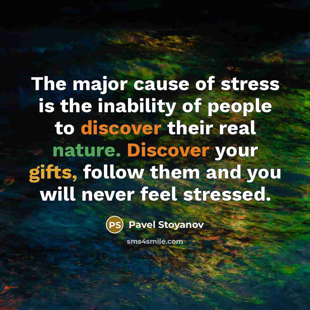 “The major cause of stress is the inability of people…” quote by Pavel Stoyanov
