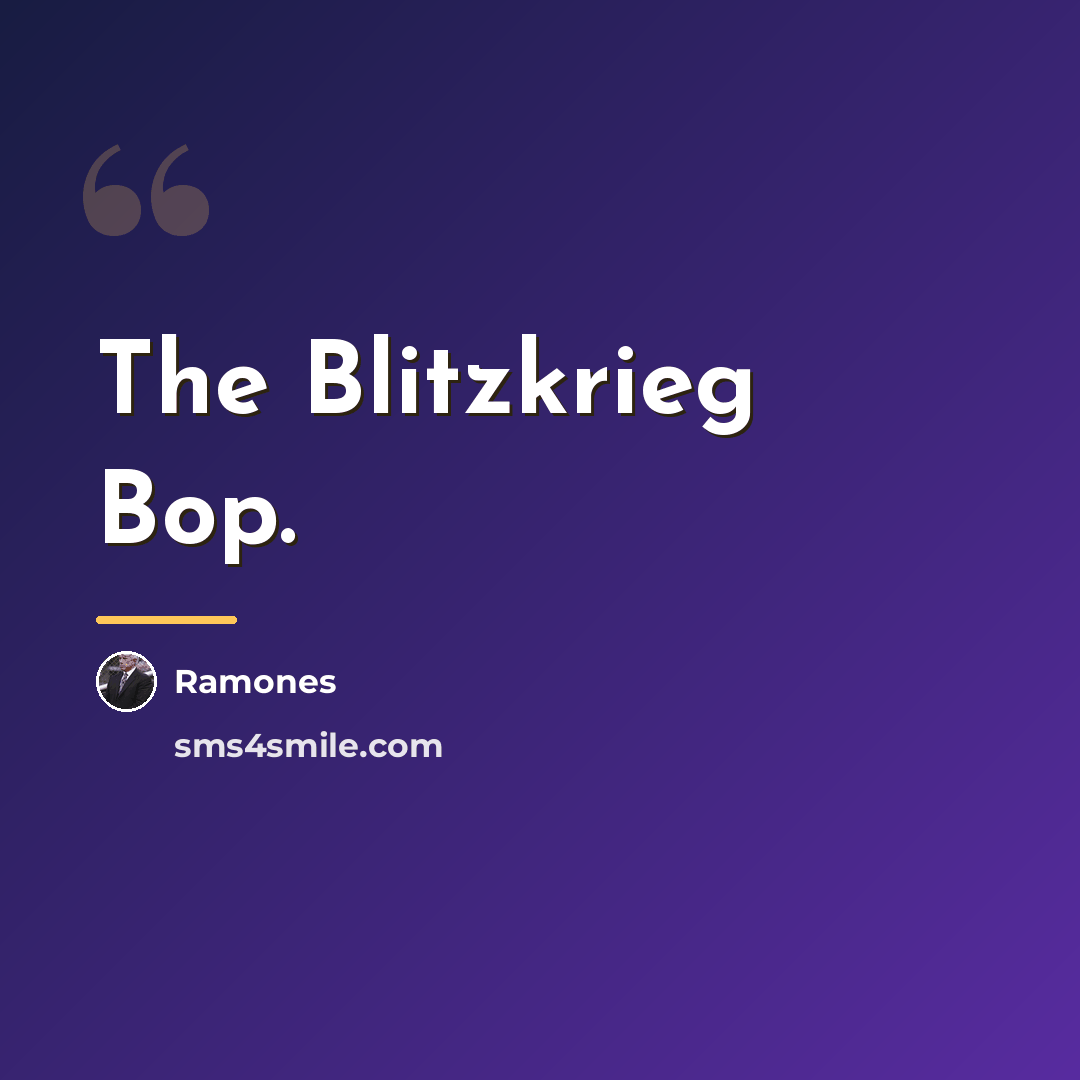 “The Blitzkrieg Bop.…” quote by Ramones