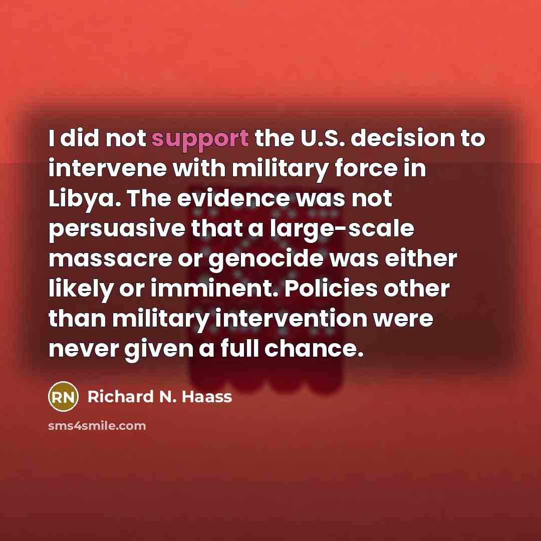 “I did not support the U.S. decision to intervene with…” quote by Richard N. Haass
