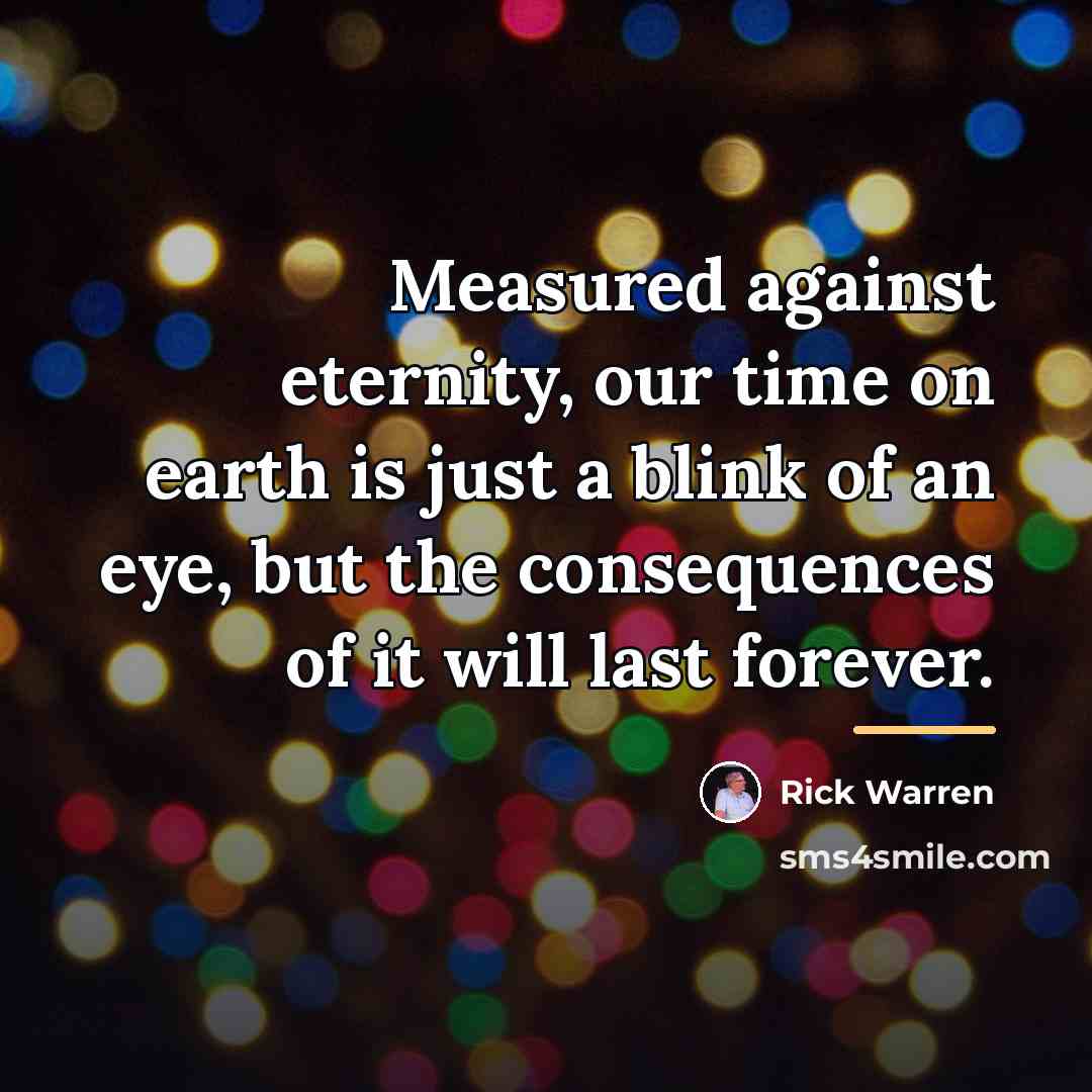 “Measured against eternity, our time on earth is just a…” quote by Rick Warren