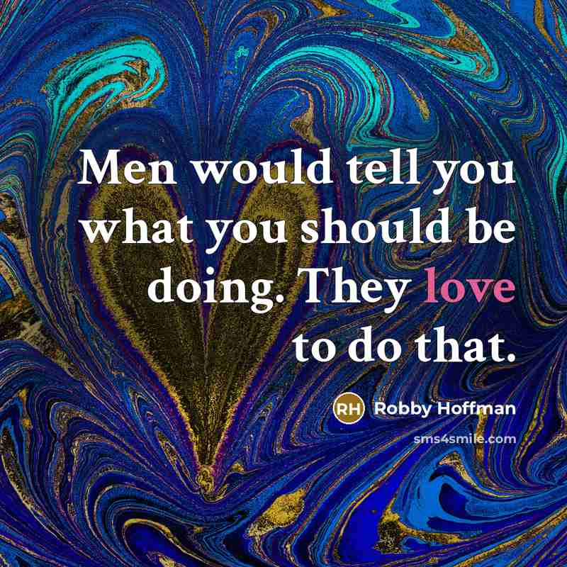 “Men would tell you what you should be doing. They…” quote by Robby Hoffman