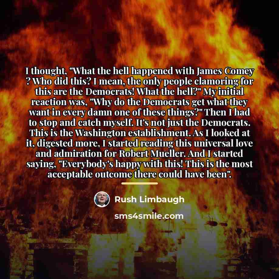 “I thought, "What the hell happened with James Comey ?…” quote by Rush Limbaugh