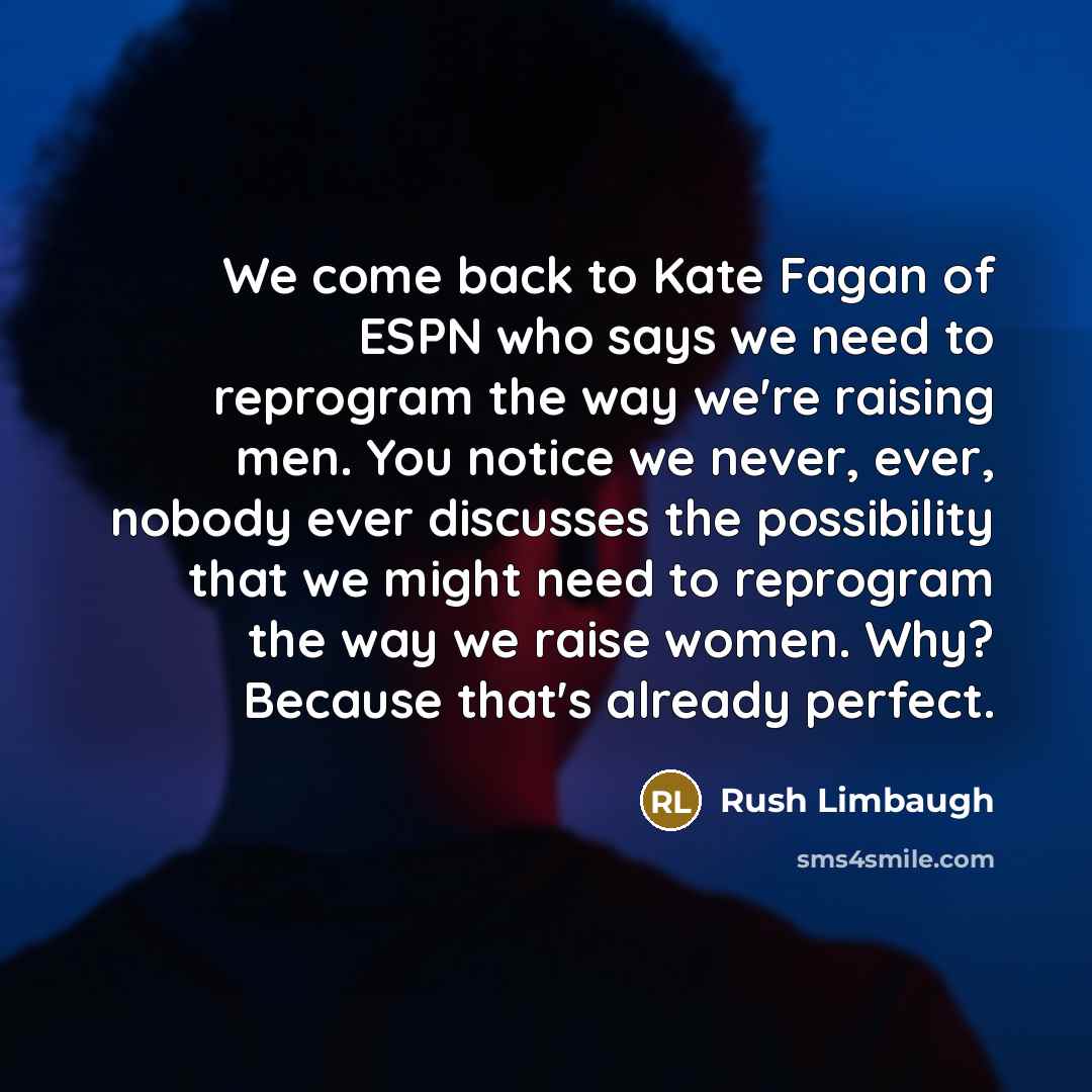 “We come back to Kate Fagan of ESPN who says…” quote by Rush Limbaugh