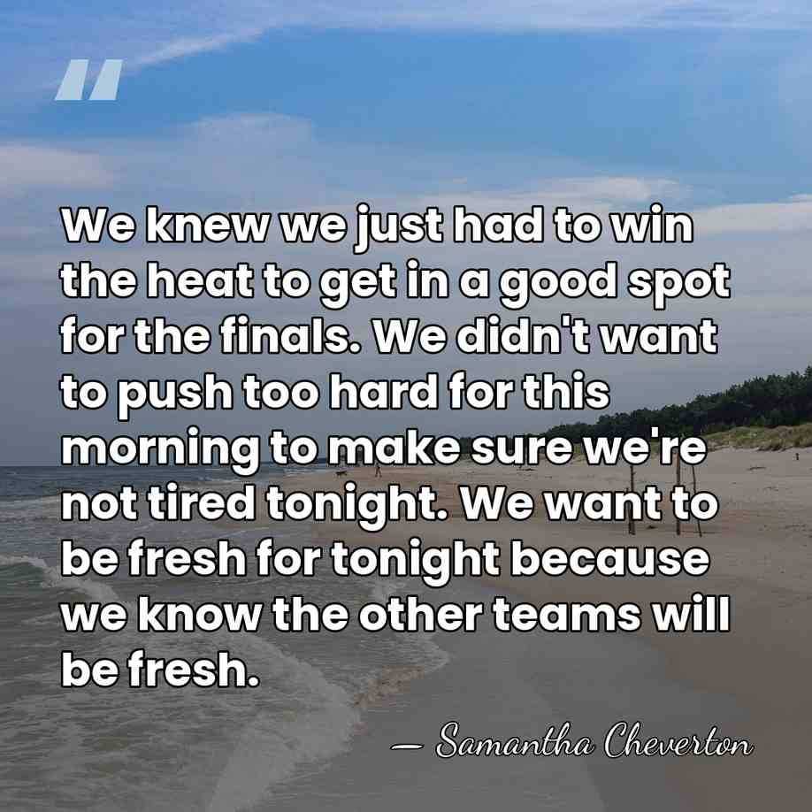 We knew we just had to win the heat to get in&hellip; - Samantha Cheverton