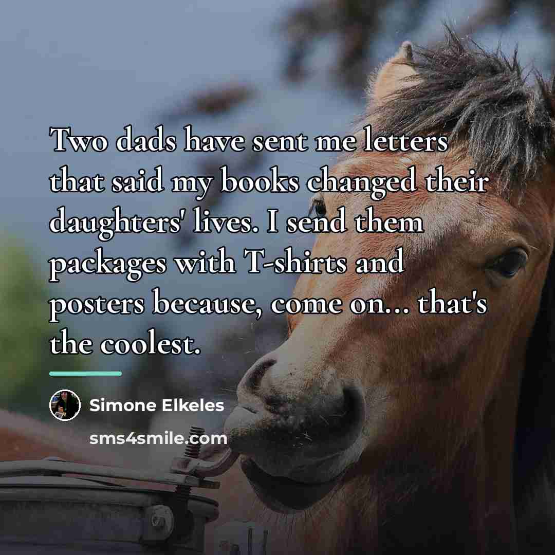 “Two dads have sent me letters that said my books…” quote by Simone Elkeles