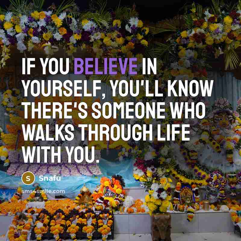 “If you believe in yourself, you'll know there's someone who…” quote by Snafu