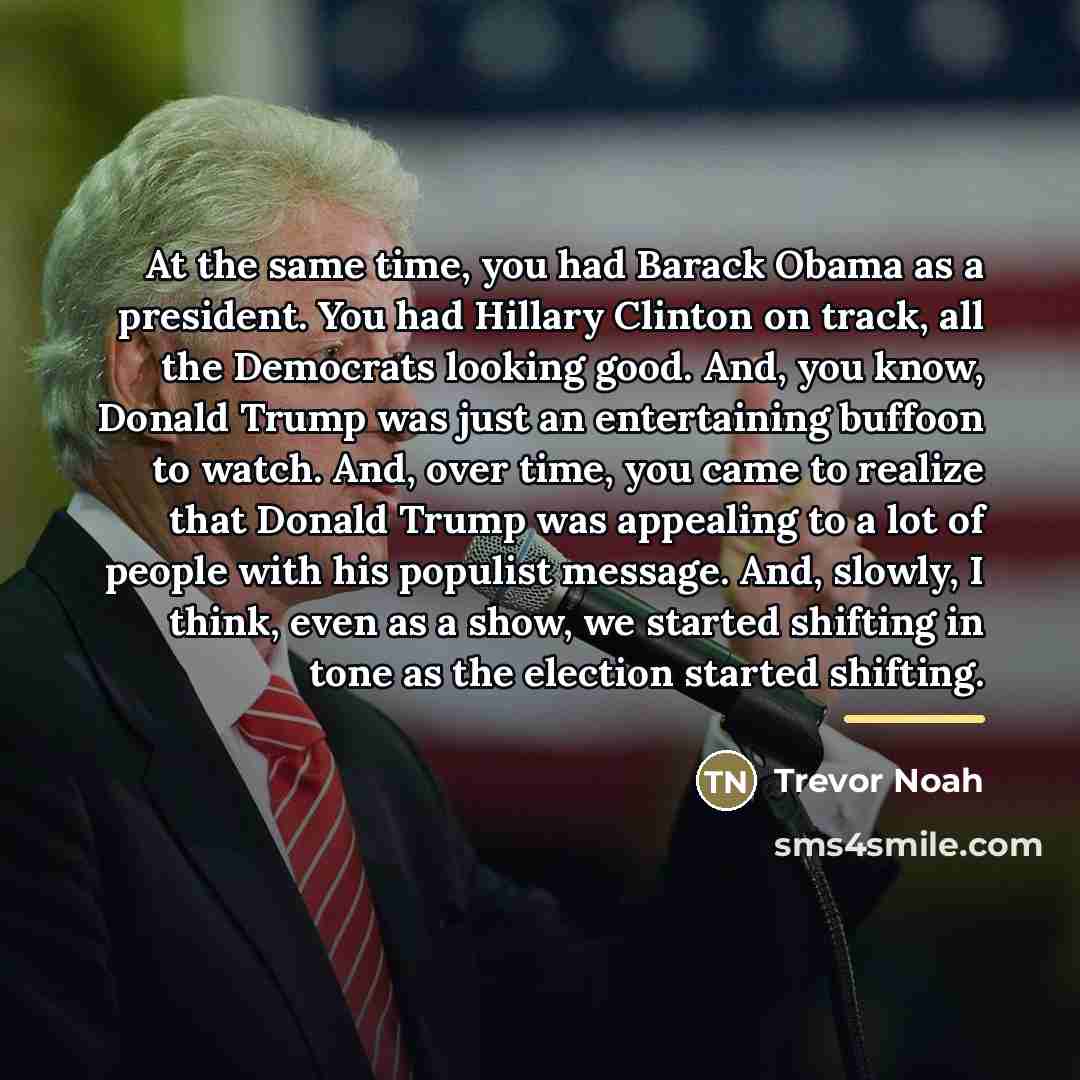 “At the same time, you had Barack Obama as a…” quote by Trevor Noah