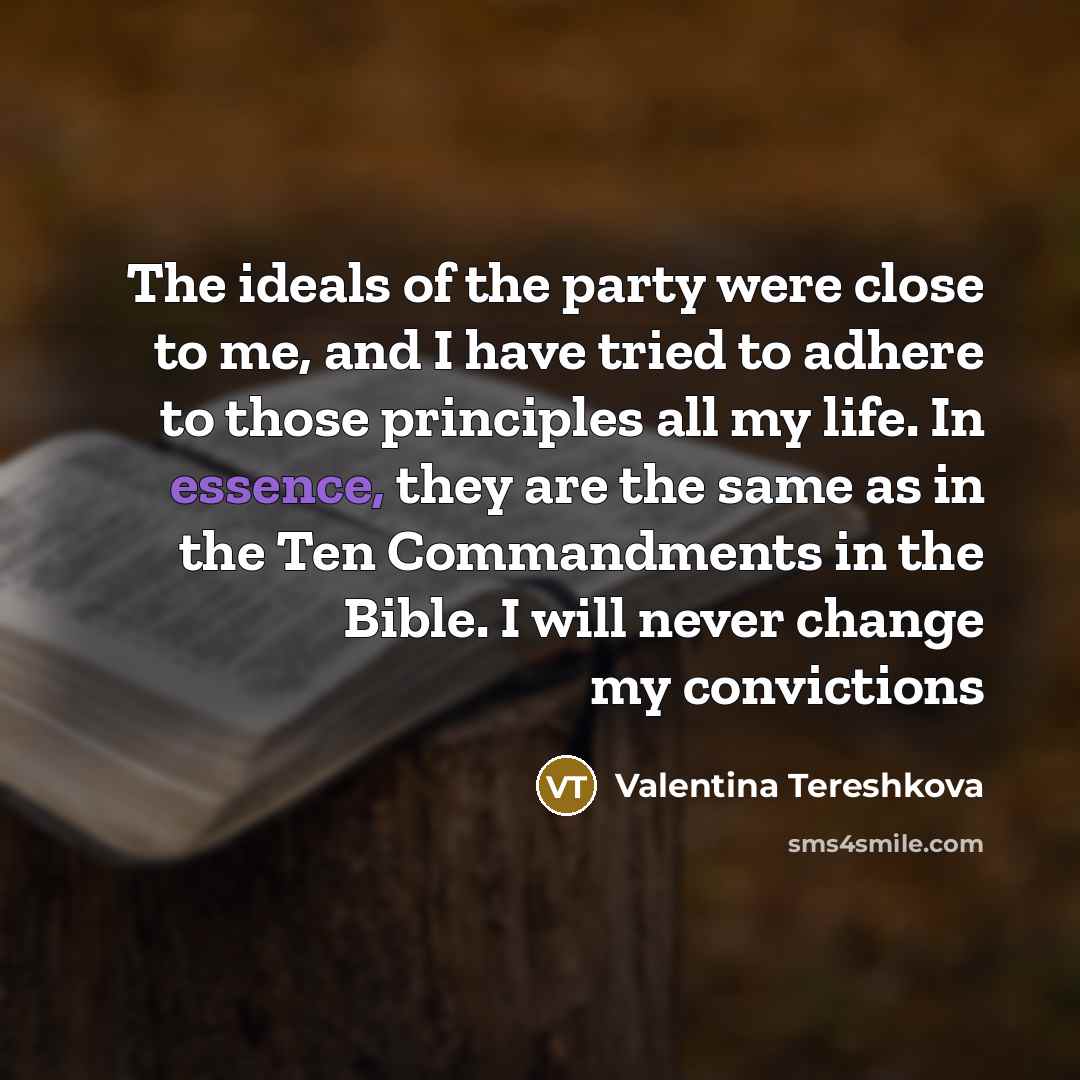 “The ideals of the party were close to me, and…” quote by Valentina Tereshkova
