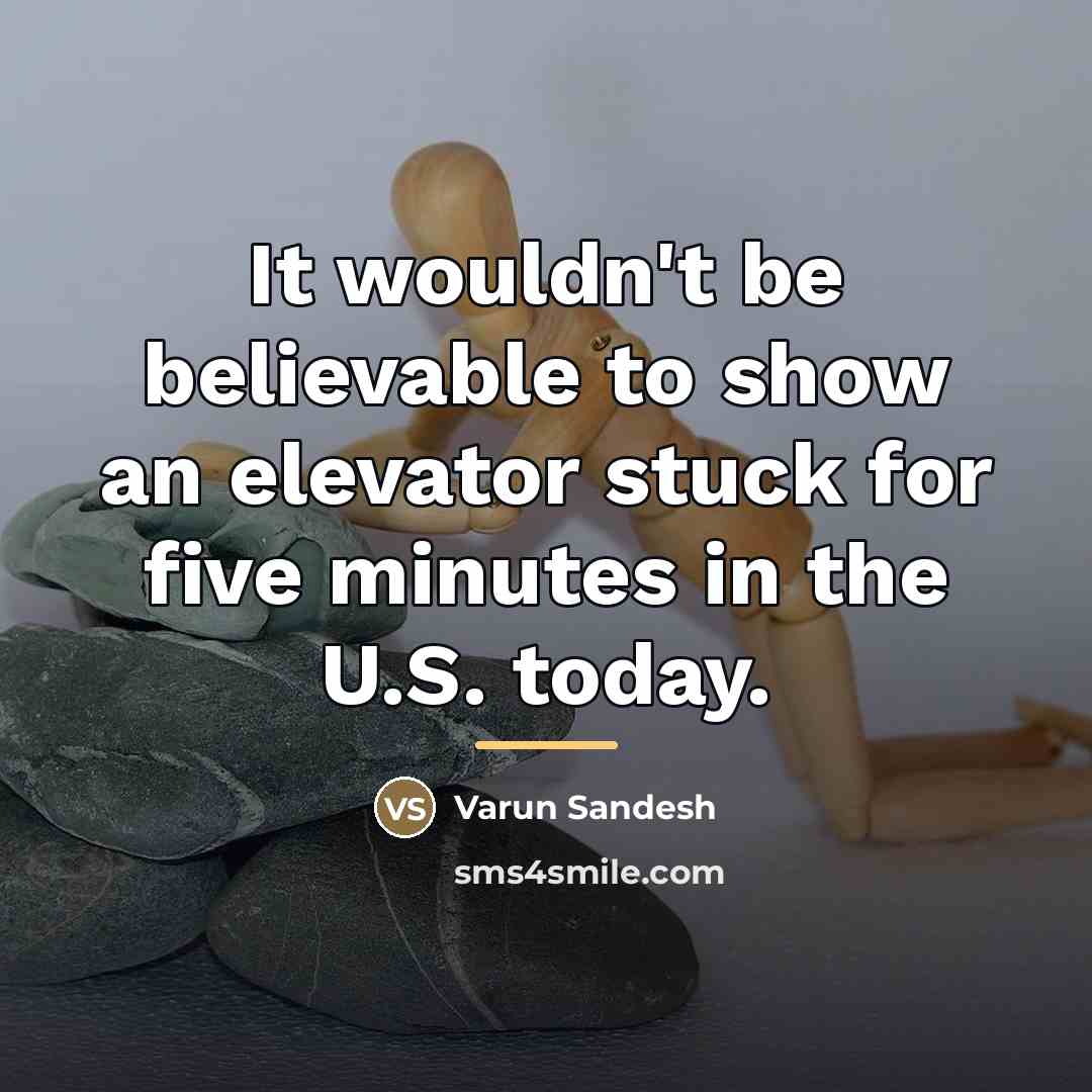 “It wouldn't be believable to show an elevator stuck for…” quote by Varun Sandesh
