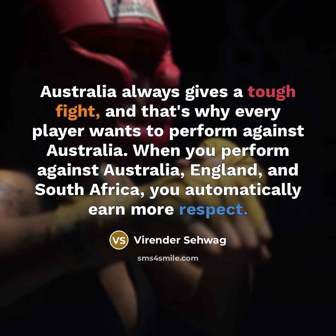 “Australia always gives a tough fight, and that's why every…” quote by Virender Sehwag