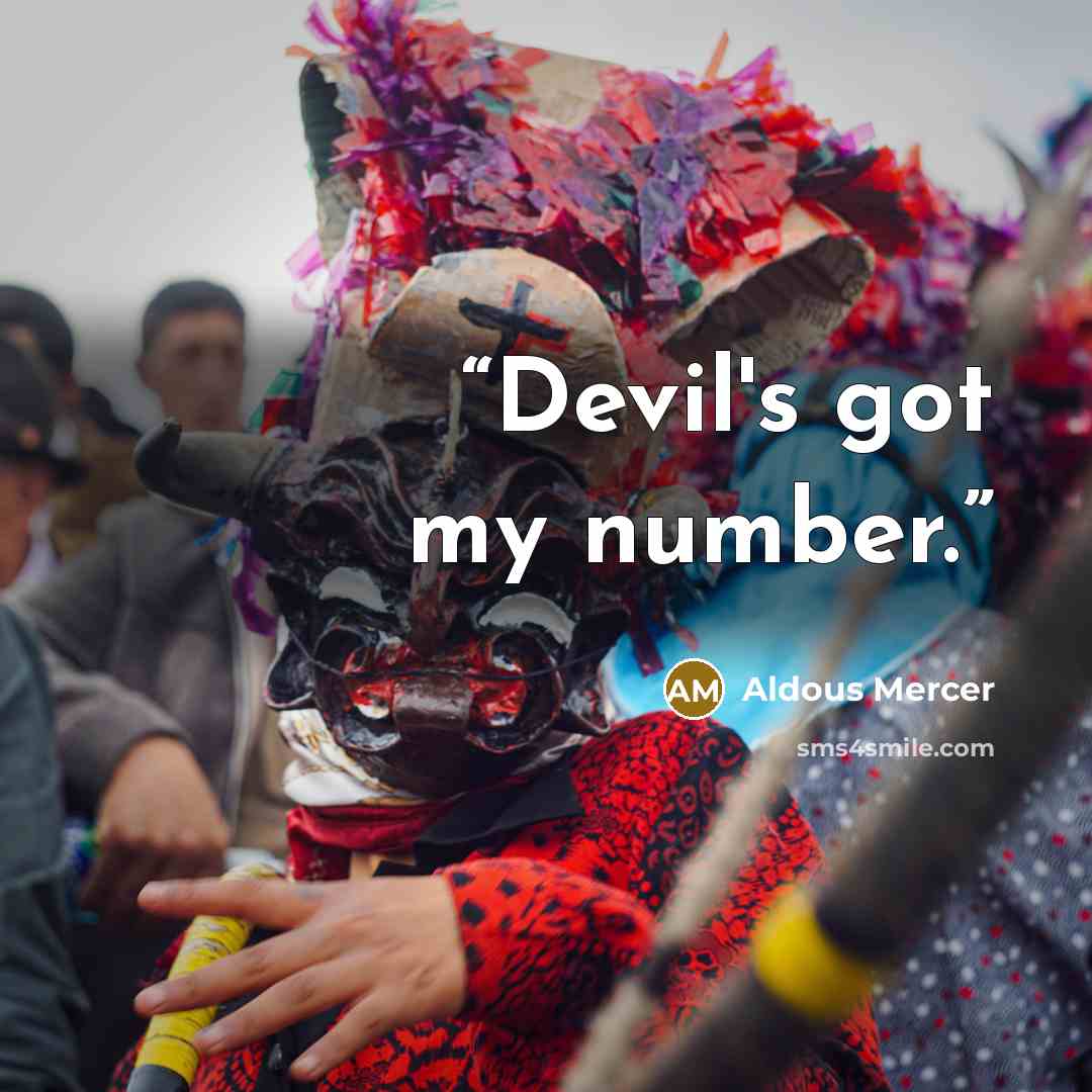 “Devil's got my number.” quote by Aldous Mercer