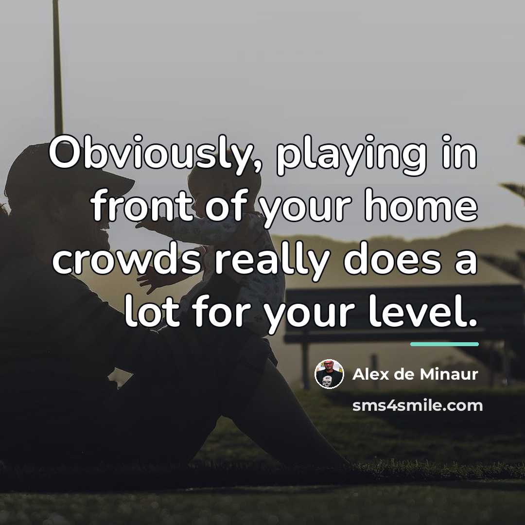 “Obviously, playing in front of your home crowds really does…” quote by Alex de Minaur