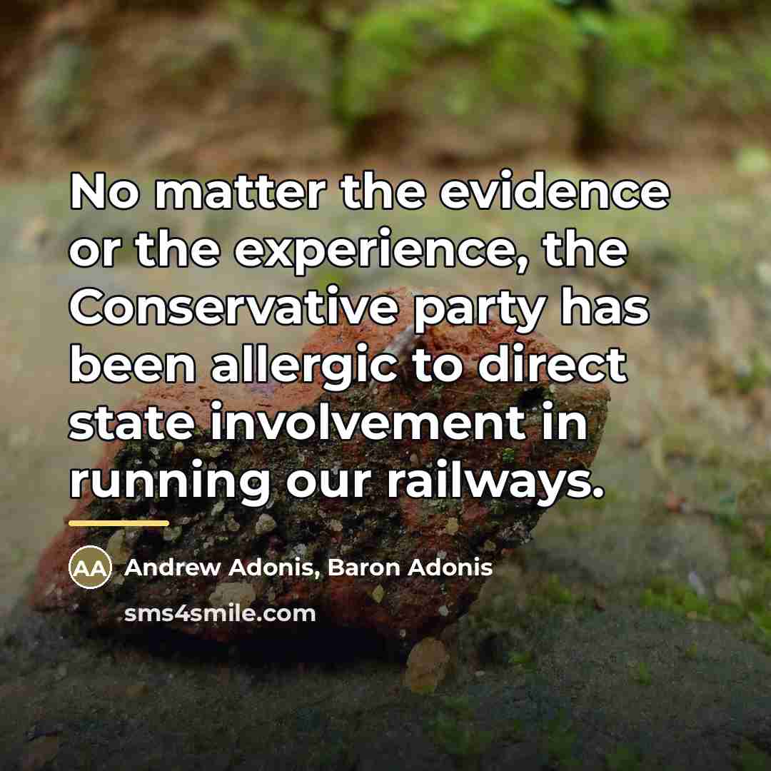 “No matter the evidence or the experience, the Conservative party…” quote by Andrew Adonis, Baron Adonis