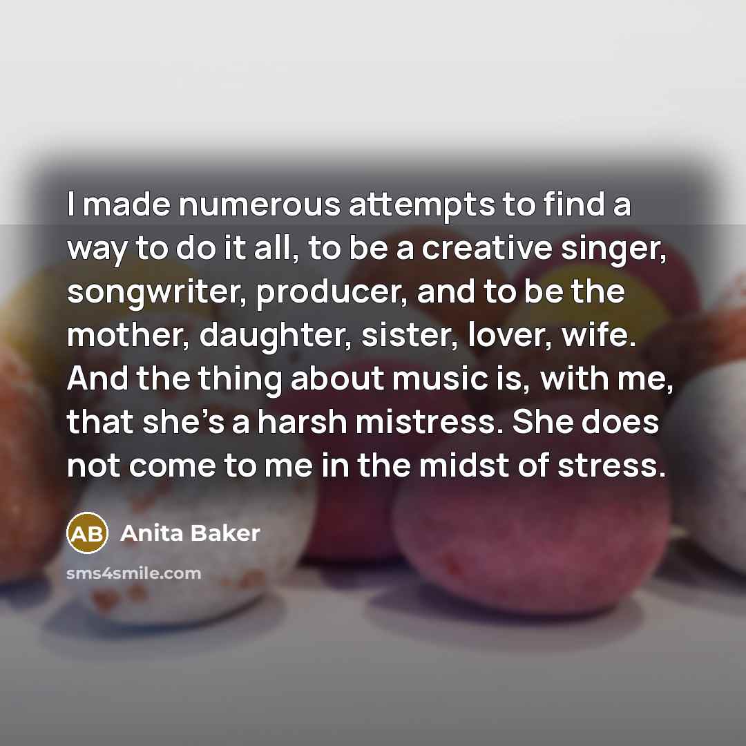 “I made numerous attempts to find a way to do…” quote by Anita Baker