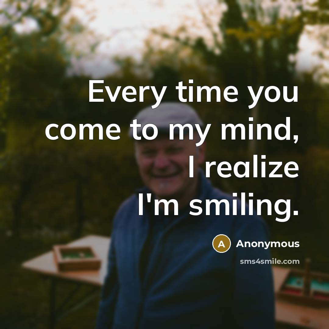 “Every time you come to my mind, I realize I'm…” quote by Anonymous
