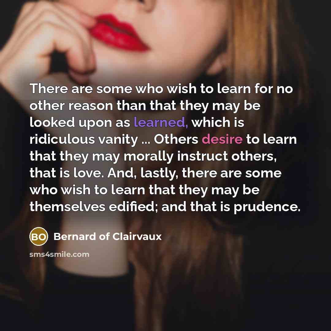“There are some who wish to learn for no other…” quote by Bernard of Clairvaux