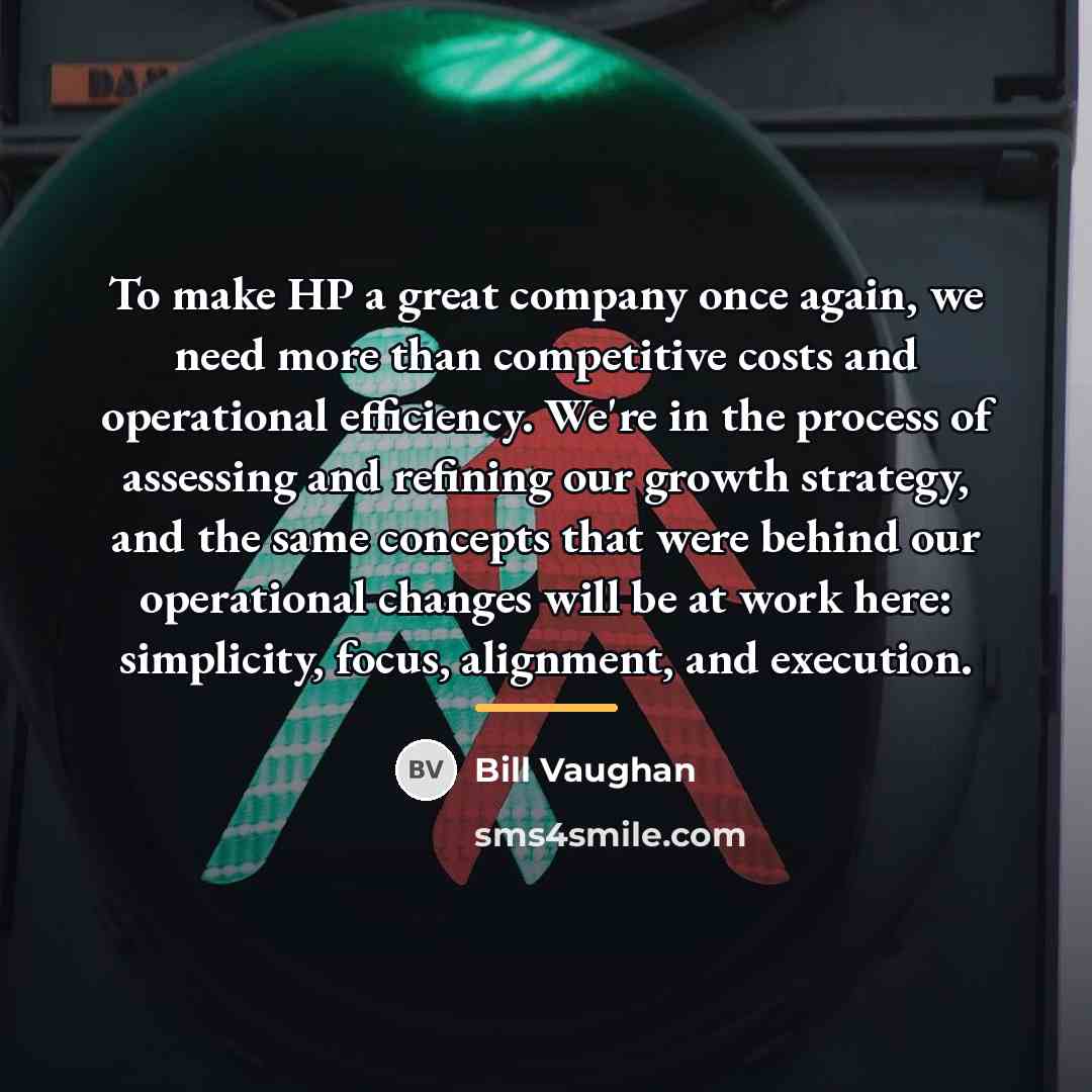 “To make HP a great company once again, we need…” quote by Bill Vaughan