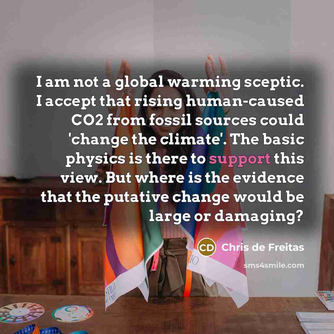 “I am not a global warming sceptic. I accept that…” quote by Chris de Freitas
