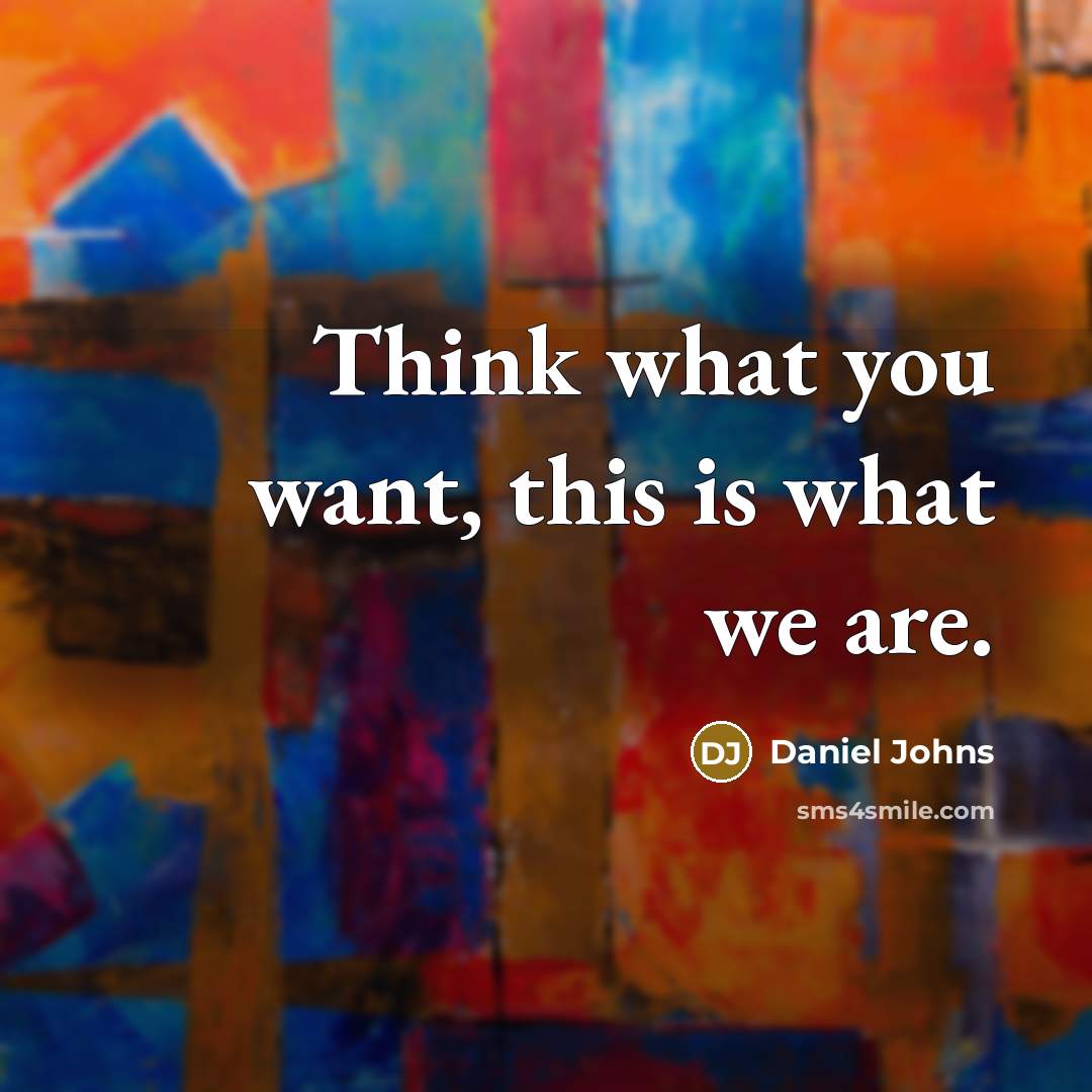 “Think what you want, this is what we are.…” quote by Daniel Johns