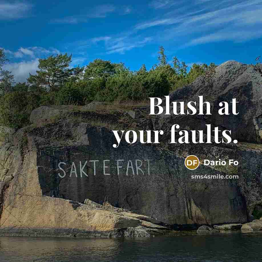 “Blush at your faults.…” quote by Dario Fo