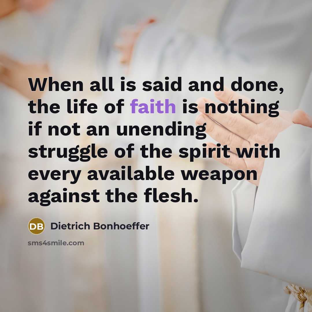 “When all is said and done, the life of faith…” quote by Dietrich Bonhoeffer