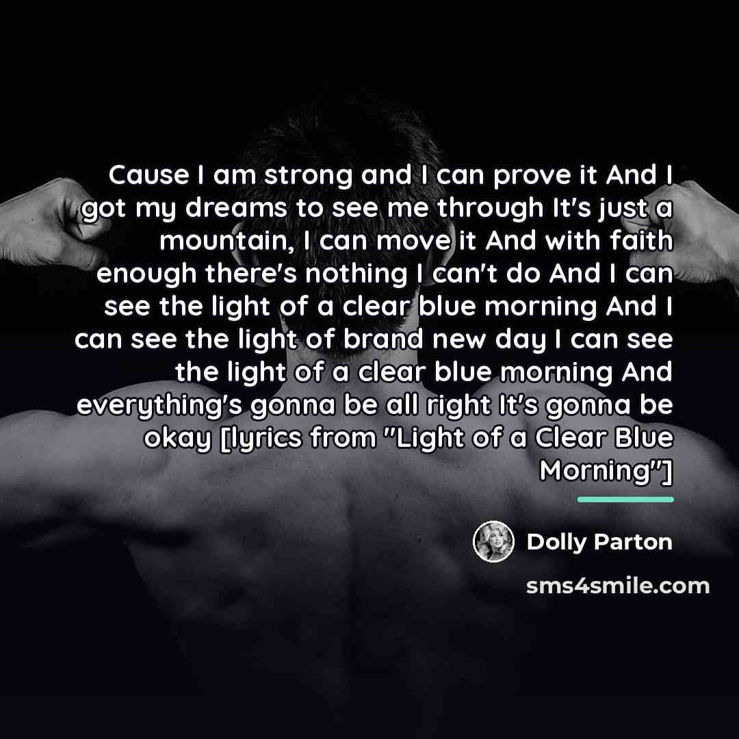 “Cause I am strong and I can prove it And…” quote by Dolly Parton