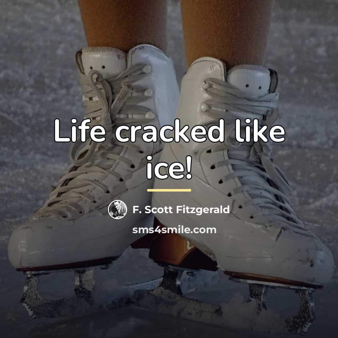 “Life cracked like ice!…” quote by F. Scott Fitzgerald