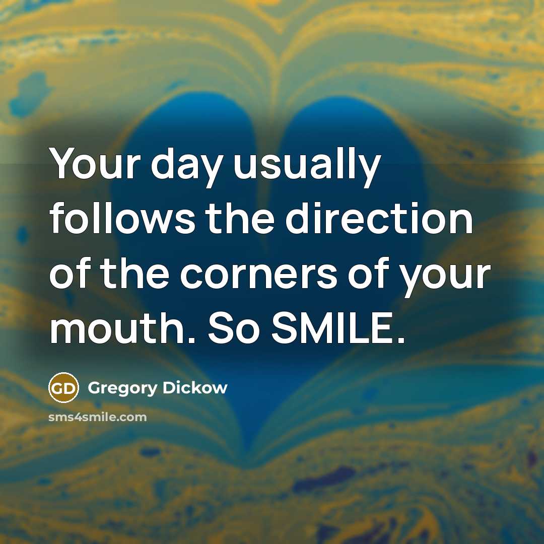 “Your day usually follows the direction of the corners of…” quote by Gregory Dickow