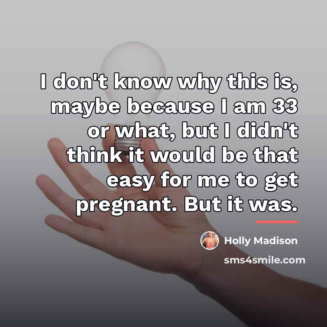 “I don't know why this is, maybe because I am…” quote by Holly Madison