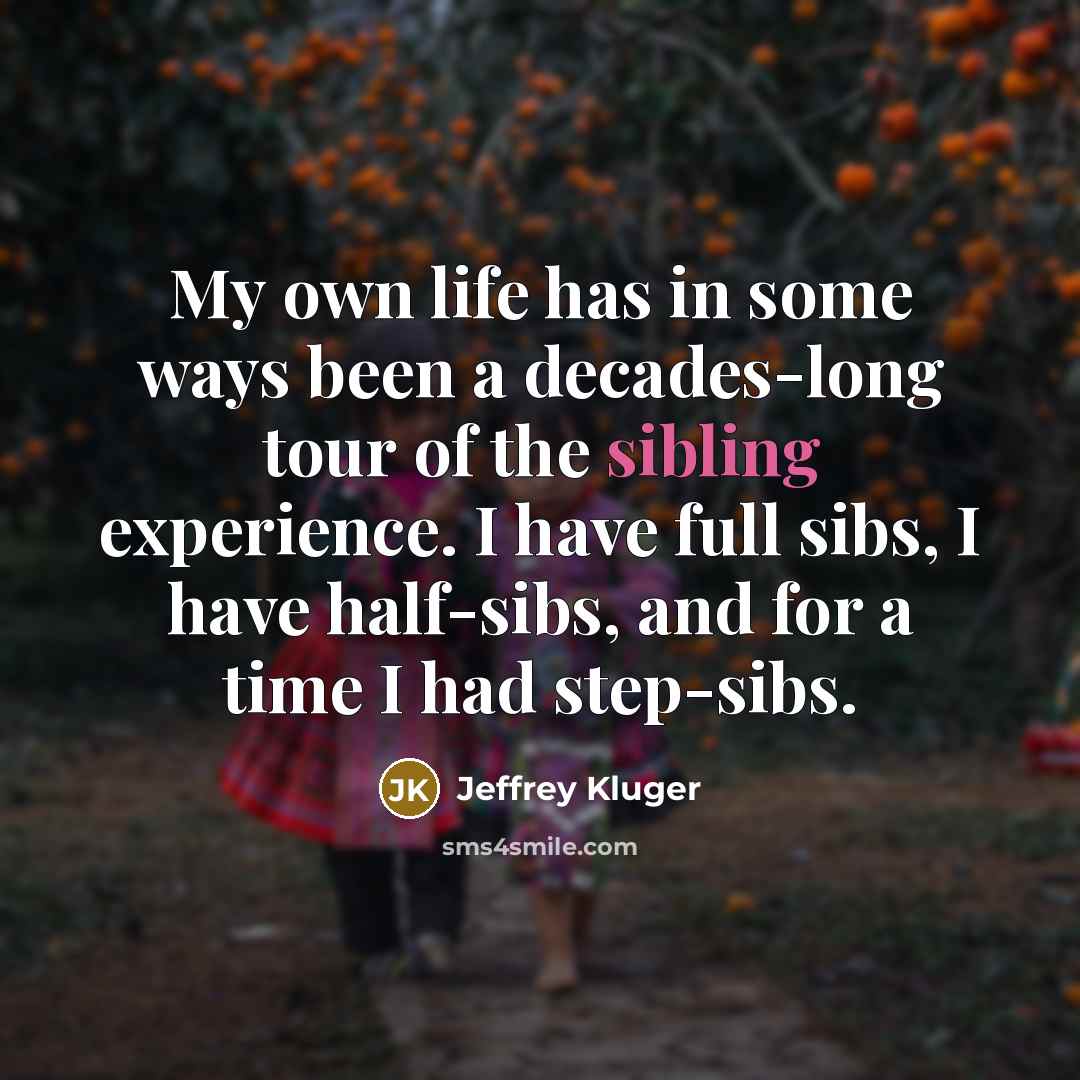 “My own life has in some ways been a decades-long…” quote by Jeffrey Kluger