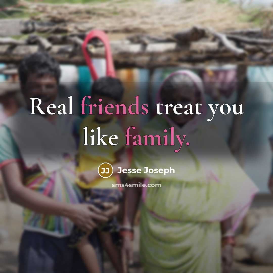 “Real friends treat you like family.…” quote by Jesse Joseph