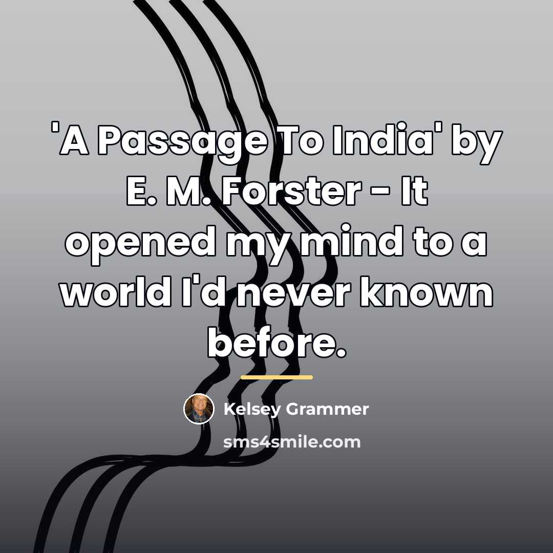 “'A Passage To India' by E. M. Forster - It…” quote by Kelsey Grammer