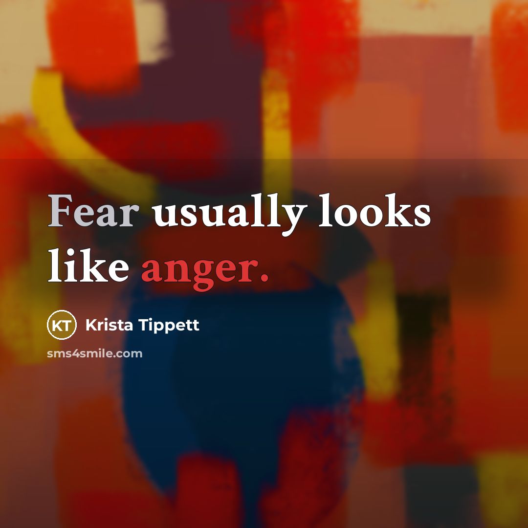 “Fear usually looks like anger.…” quote by Krista Tippett