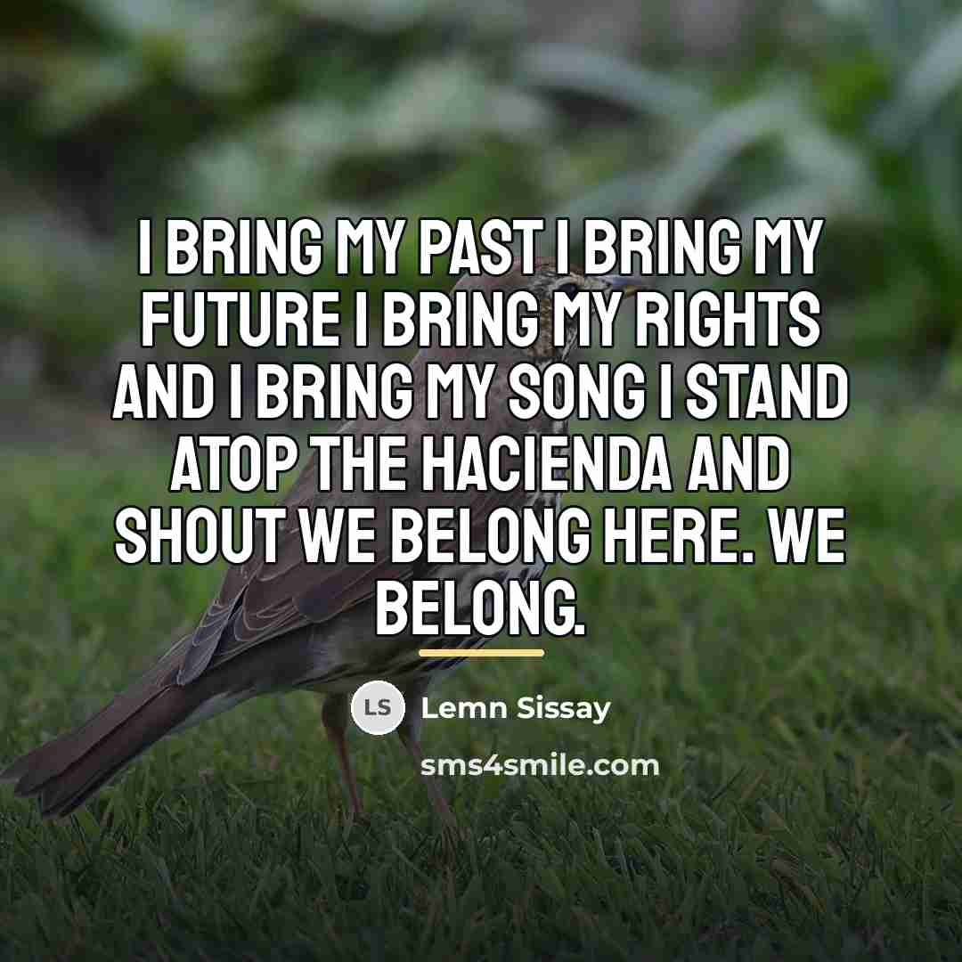 “I bring my past I bring my future I bring…” quote by Lemn Sissay